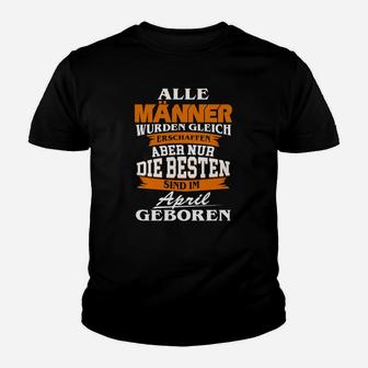 Alle Männer April Geboren Kinder T-Shirt - Seseable