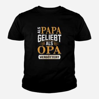Als Papa Geliebt Als Opa Vergöttert Kinder T-Shirt - Seseable