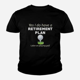 Always Awesome Apparel Retirement Plan Playing Golf Funny Player Kid T-Shirt - Seseable