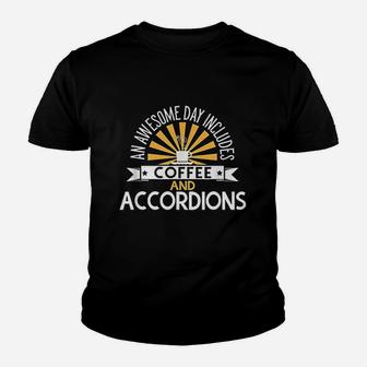 An Awesome Day Includes Coffee And Accordions Kid T-Shirt - Seseable