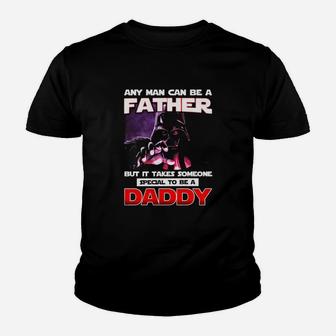 Any Man Can Be A Father But It Takes Someone Special To Be A Daddy Kid T-Shirt - Seseable