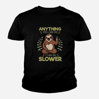 Anything You Can Do I Can Do Slower Lazy Sloth Kid T-Shirt - Seseable