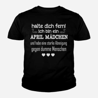 April Mädchen Humor Kinder Tshirt, Spruch 'Halte dich fern! Ich bin ein April Mädchen' - Seseable