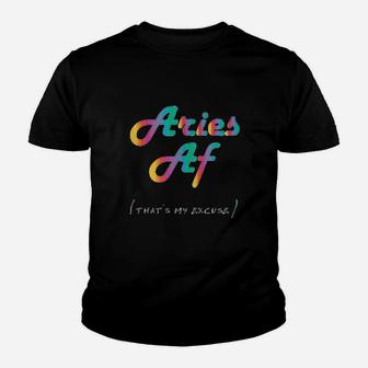 Aries Af Thats My Excuse Funny Zodiac Sign Kid T-Shirt - Seseable