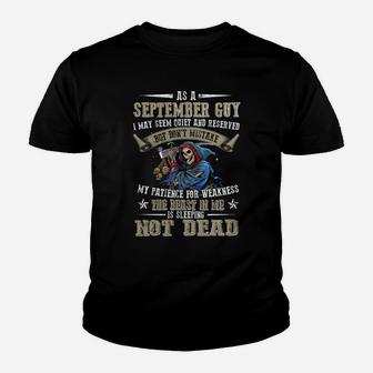 As A September Guy Dont Mistake My Patience For Weakness Kid T-Shirt - Seseable