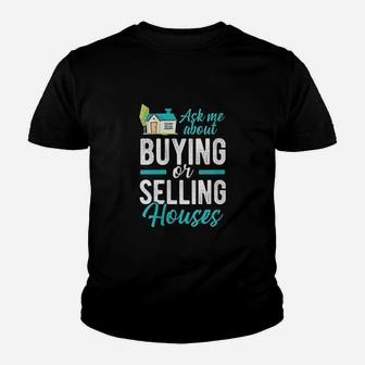 Ask Me About Buying Selling Houses Realtor Real Estate Agent Kid T-Shirt - Seseable
