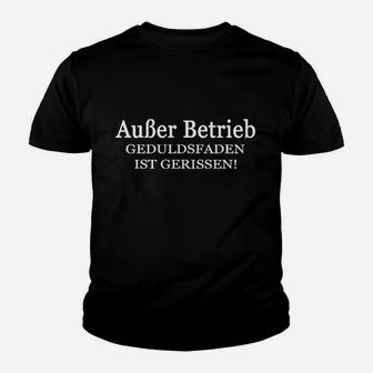 Außer Betrieb Kinder Tshirt, Schwarzes Tee mit Geduldsfaden Spruch - Seseable