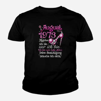 August 1973 Madchen Deine Bestatigung Brauche Ich Nicht Tee Kinder T-Shirt - Seseable