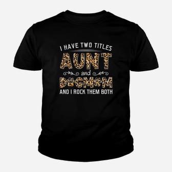 Aunt And Dog Mom Leopards Kid T-Shirt - Seseable