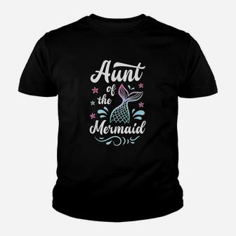 Aunt Of The Mermaid Birthday Gifts Women Family Matching Kid T-Shirt - Seseable