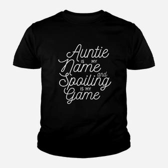 Auntie Is My Name And Spoiling Is My Game Kid T-Shirt - Seseable