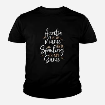 Auntie Is My Name And Spoiling Is My Game Youth T-shirt - Seseable
