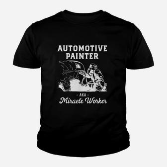 Automotive Painter Aka Miracle Worker Car Body Kid T-Shirt - Seseable
