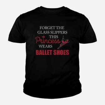 Ballet Shoes Forget The Glass Slipper This Princess Wear Ballet Shoes Youth T-shirt - Seseable