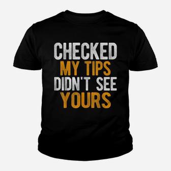 Bartender Checked My Tips Didnt See Yours Kid T-Shirt - Seseable