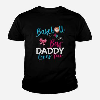 Baseball Gender Reveal Team Baseball Or Bow Daddy Loves You Kid T-Shirt - Seseable