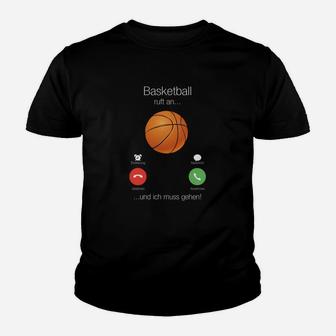 Basketball Ruft An Und Ich Muss Gehen Kinder T-Shirt - Seseable