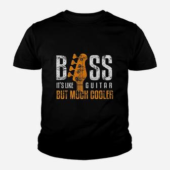 Bass Its Like Guitar But Much Cooler Bassist And Guitar Rock Kid T-Shirt - Seseable