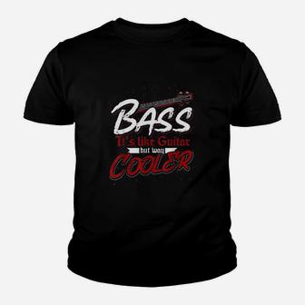 Bass Its Like Guitar But Way Cooler Bass Guitar Kid T-Shirt - Seseable