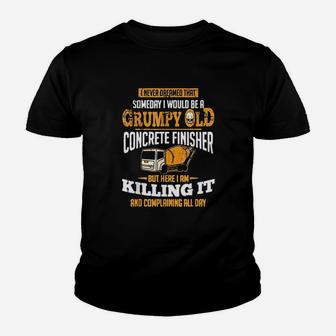 Be A Grumpy Old Concrete Finisher Concrete Finisher Kid T-Shirt - Seseable