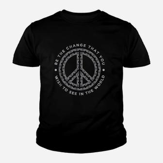 Be The Change You Wish To See Peace Sign Peace Symbol Kid T-Shirt - Seseable