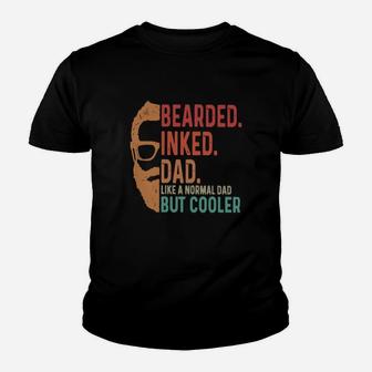 Bearded Inked Dad Like A Normal Dad But Cooler Kid T-Shirt - Seseable