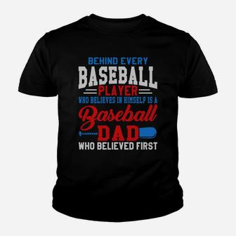 Behind Every Baseball Player Is A Dad That Believes Kid T-Shirt - Seseable
