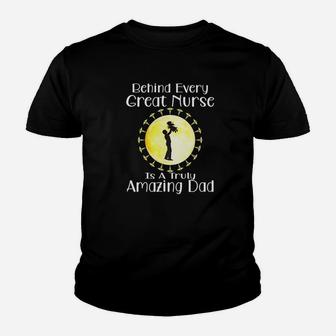 Behind Every Great Nurse Is A Truly Amazing Dad Nurse Dad Premium Kid T-Shirt - Seseable