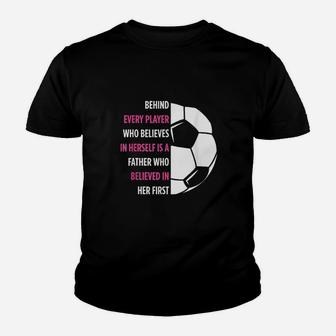 Behind Every Player Is A Father Soccer Gift Dad Soccer Kid T-Shirt - Seseable