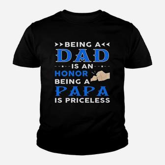 Being A Dad Is An Honor Being A Papa Is Priceless Gift Kid T-Shirt - Seseable
