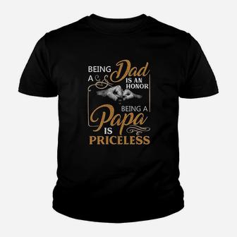 Being A Dad Is An Honor Being A Papa Is Priceless Kid T-Shirt - Seseable