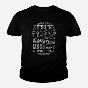 Berlin Kann Jeder Essen Muss Man Wollen Kinder T-Shirt - Seseable