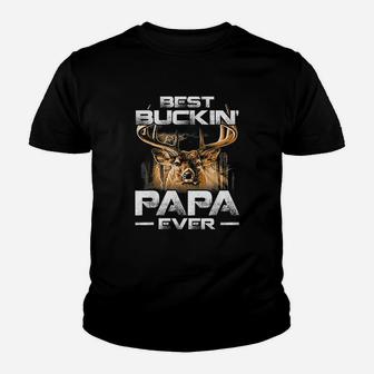 Best Buckin Papa Ever Deer Hunting Bucking Father Kid T-Shirt - Seseable