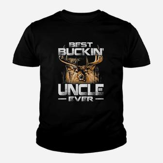 Best Buckin Uncle Ever Deer Hunting Bucking Father Kid T-Shirt - Seseable