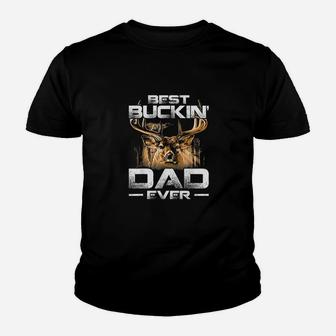 Best Bucking Dad Ever Deer Hunting Bucking Father Gift Kid T-Shirt - Seseable