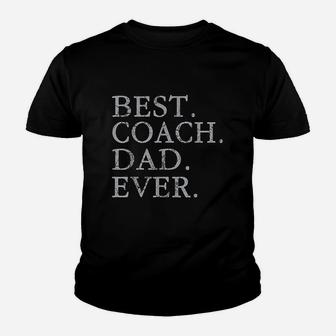 Best Coach Dad Ever Sports Baseball Football Soccer Hockey Kid T-Shirt - Seseable