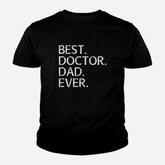 Best Doctor Dad Ever Kid T-Shirt - Seseable