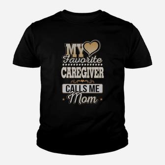 Best Family Jobs Gifts, Funny Works Gifts Ideas My Favorite Caregiver Calls Me Mom Kid T-Shirt - Seseable