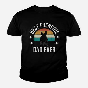 Best Frenchie Dad Ever French Bulldog Fathers Day Gift Idea Kid T-Shirt - Seseable