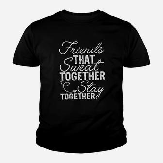 Best Friends Workout Partner Gift Friends That Sweat Together Stay Together Gym Kid T-Shirt - Seseable