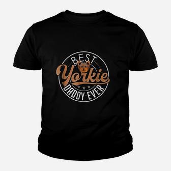 Best Yorkie Daddy Ever, best christmas gifts for dad Kid T-Shirt - Seseable