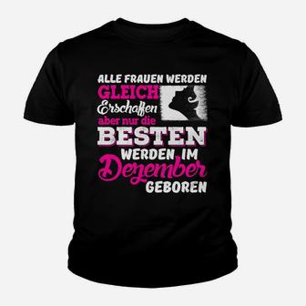Beste Frauen Geboren im Dezember Schwarzes Damen-Kinder Tshirt mit Spruch - Seseable