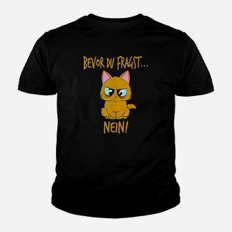 Bevor Du Fragst Nein Lustiges Mit Süßer Katze Witzig 1 Kinder T-Shirt - Seseable