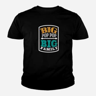 Big Pop Pop Big Family Grandpa Funny Fathers Day Men Gift Premium Kid T-Shirt - Seseable
