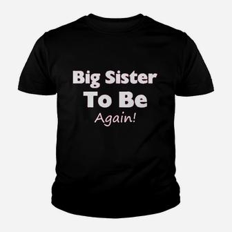 Big Sister To Be Again, sister presents Kid T-Shirt - Seseable