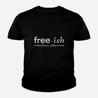 Black Pride Free-ish Since 1865 Kid T-Shirt - Seseable