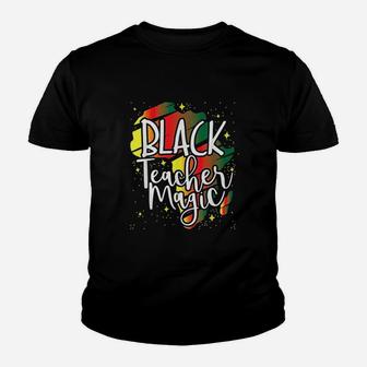 Black Teacher Magic African History Month Great For Teachers Kid T-Shirt - Seseable