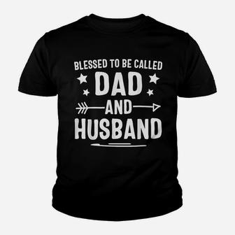 Blessed To Be Called Dad And Husband Fathers Day Kid T-Shirt - Seseable