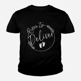 Born To Deliver Midwife Labor Delivery Nurse Kid T-Shirt - Seseable