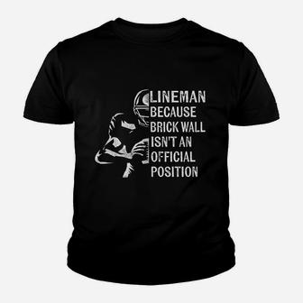 Brick Wall Isnt An Official Position Football Lineman Gifts Kid T-Shirt - Seseable